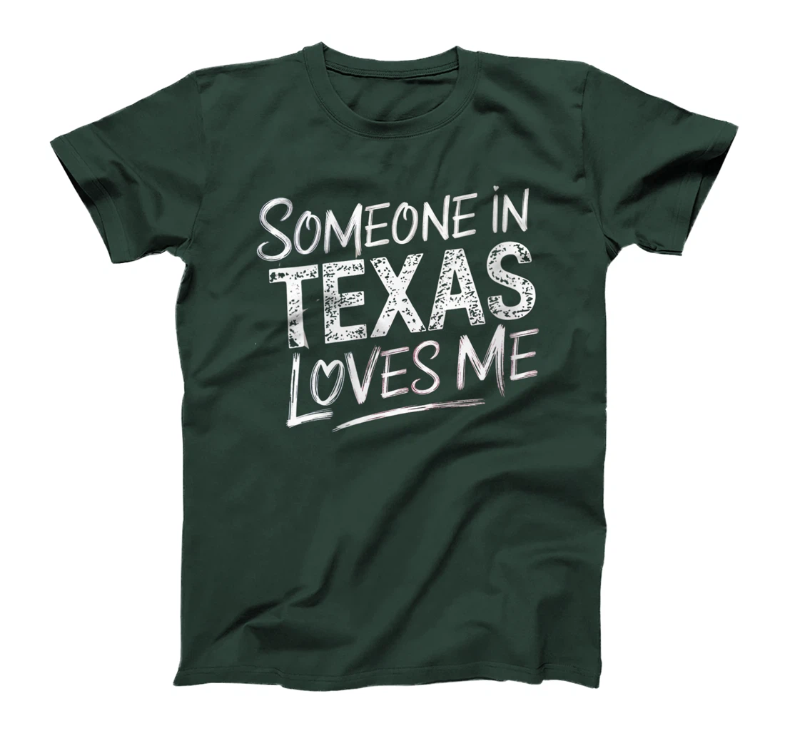 Womens Somebody In Texas Loves Me Funny Gift T-Shirt