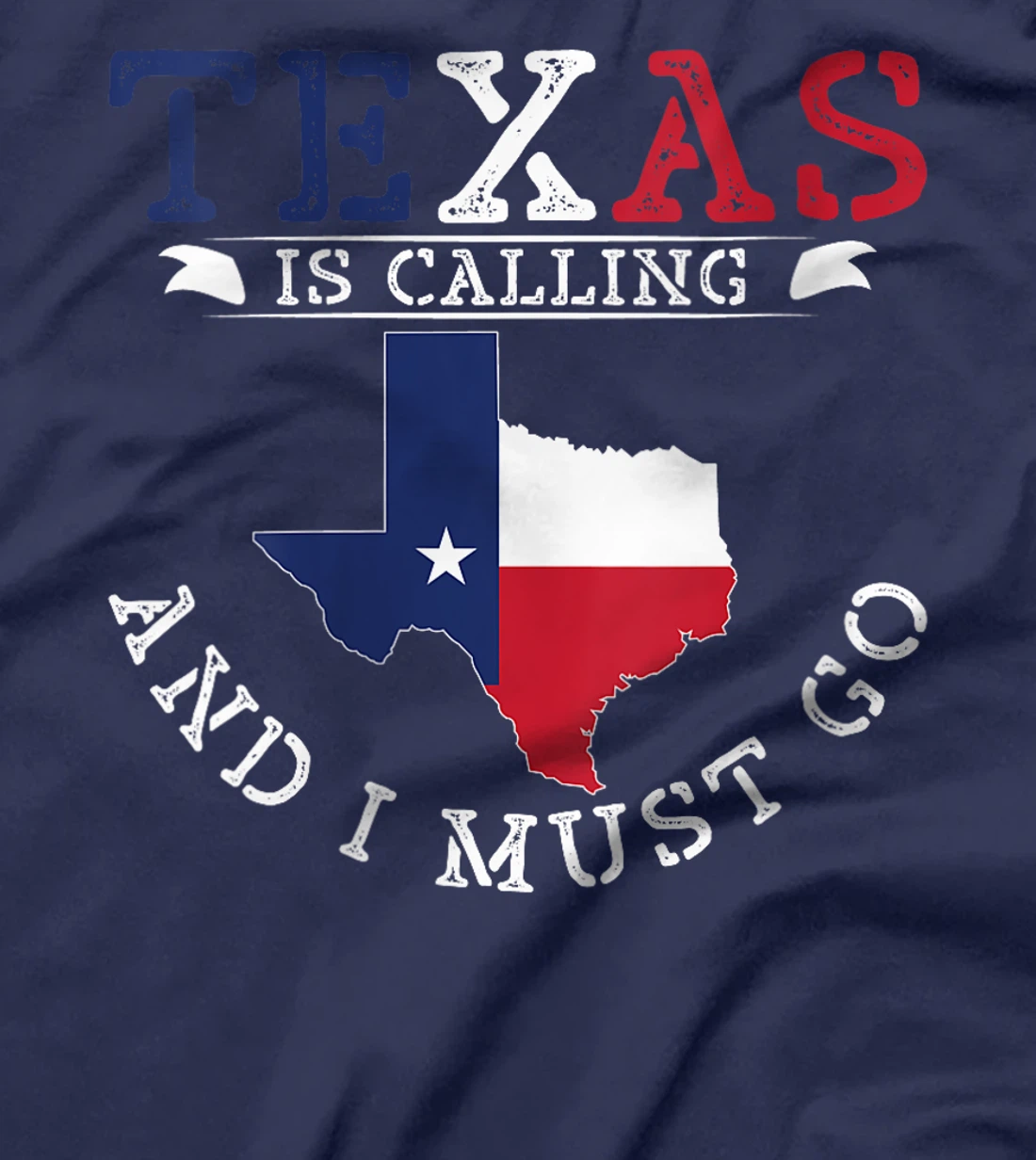 Womens Texas Is Calling And I Must Go Texas T-Shirt