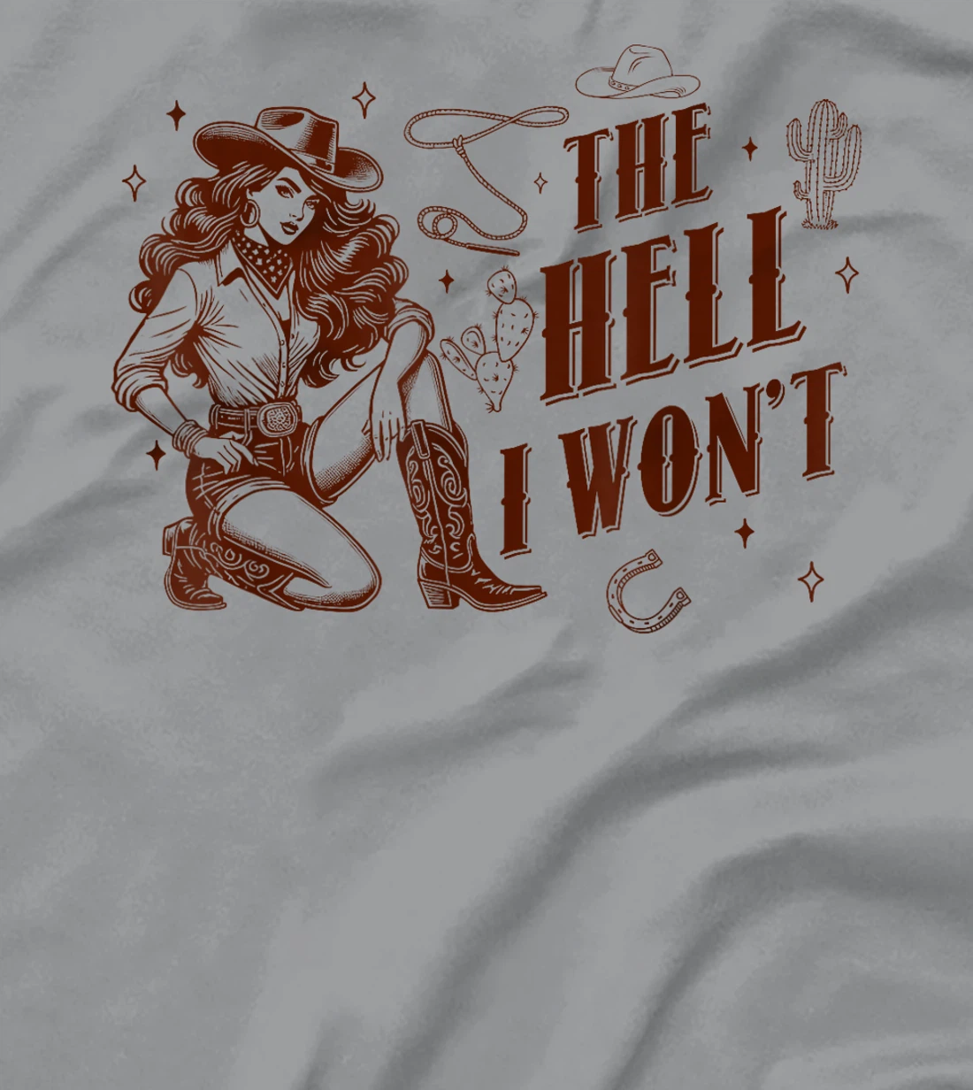 The Hell I Won't Howdy Western Aesthetic Cowgirl Rodeo Texas T-Shirt