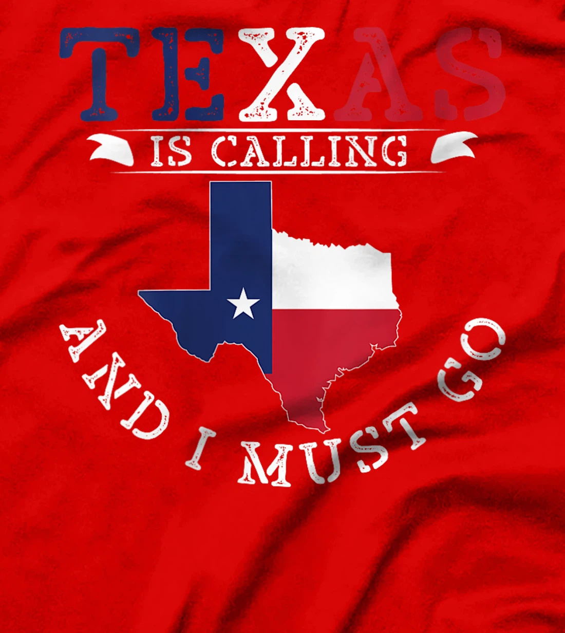 Womens Texas Is Calling And I Must Go Texas T-Shirt