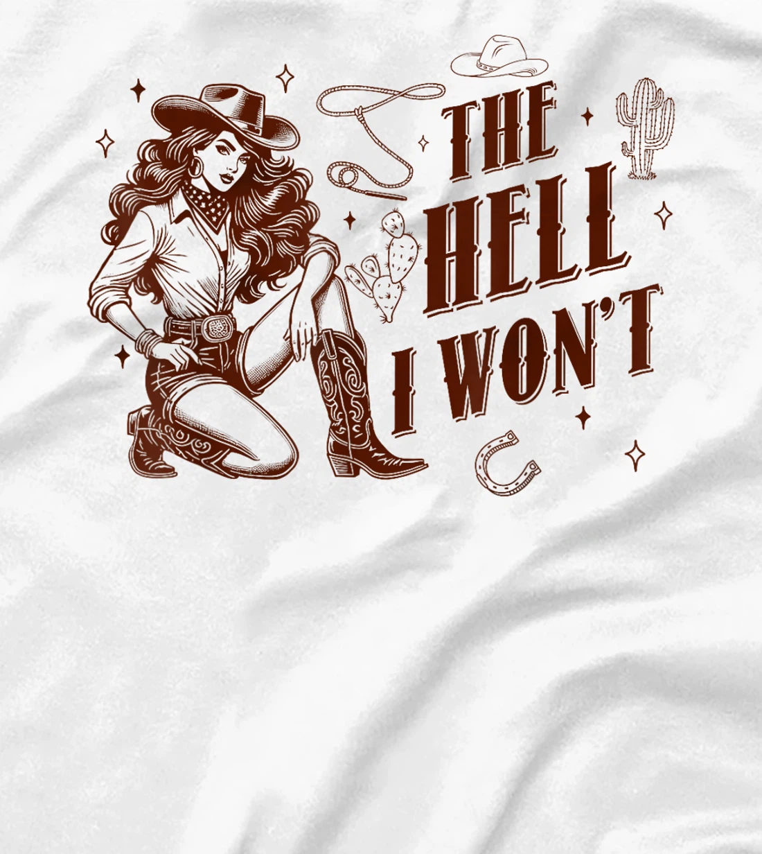 The Hell I Won't Howdy Western Aesthetic Cowgirl Rodeo Texas T-Shirt