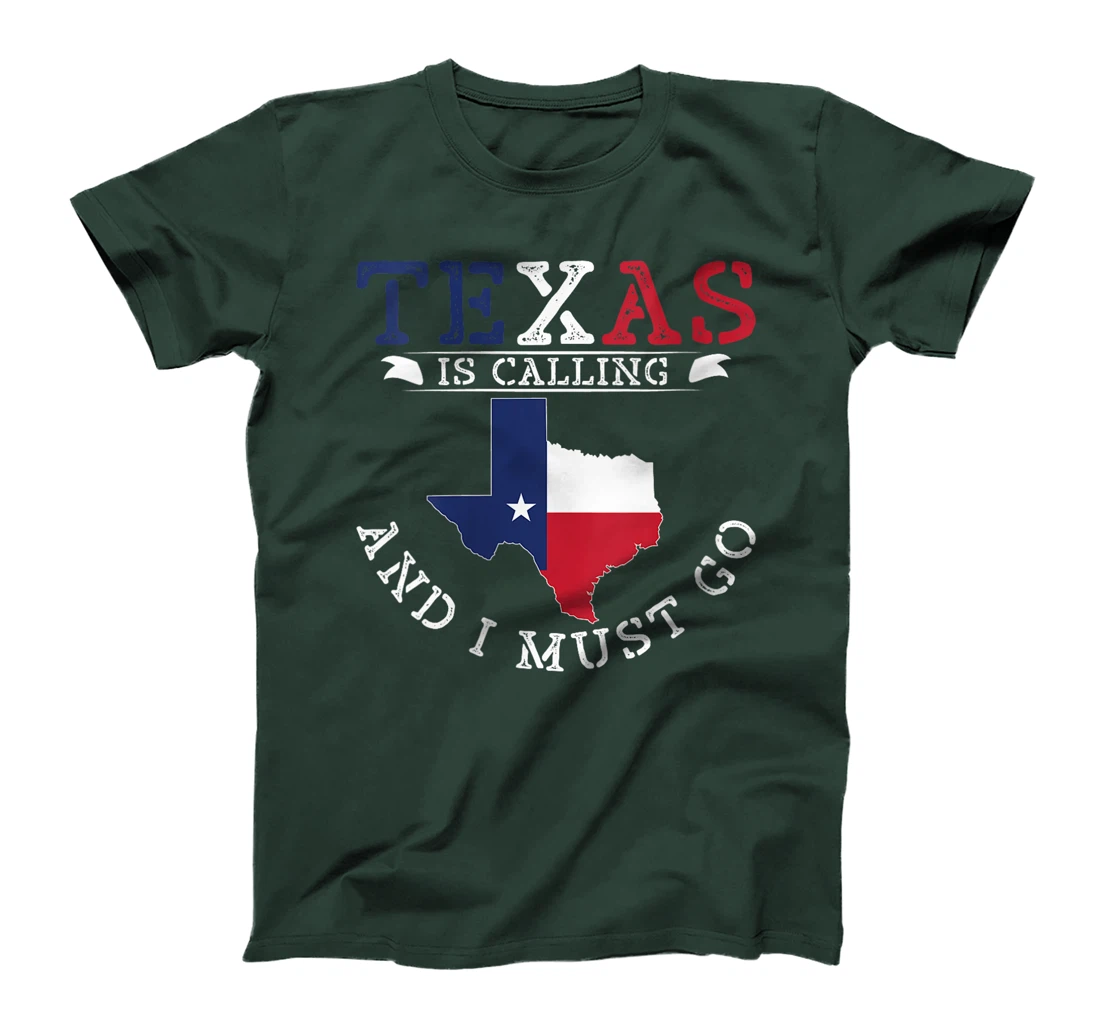 Womens Texas Is Calling And I Must Go Texas T-Shirt