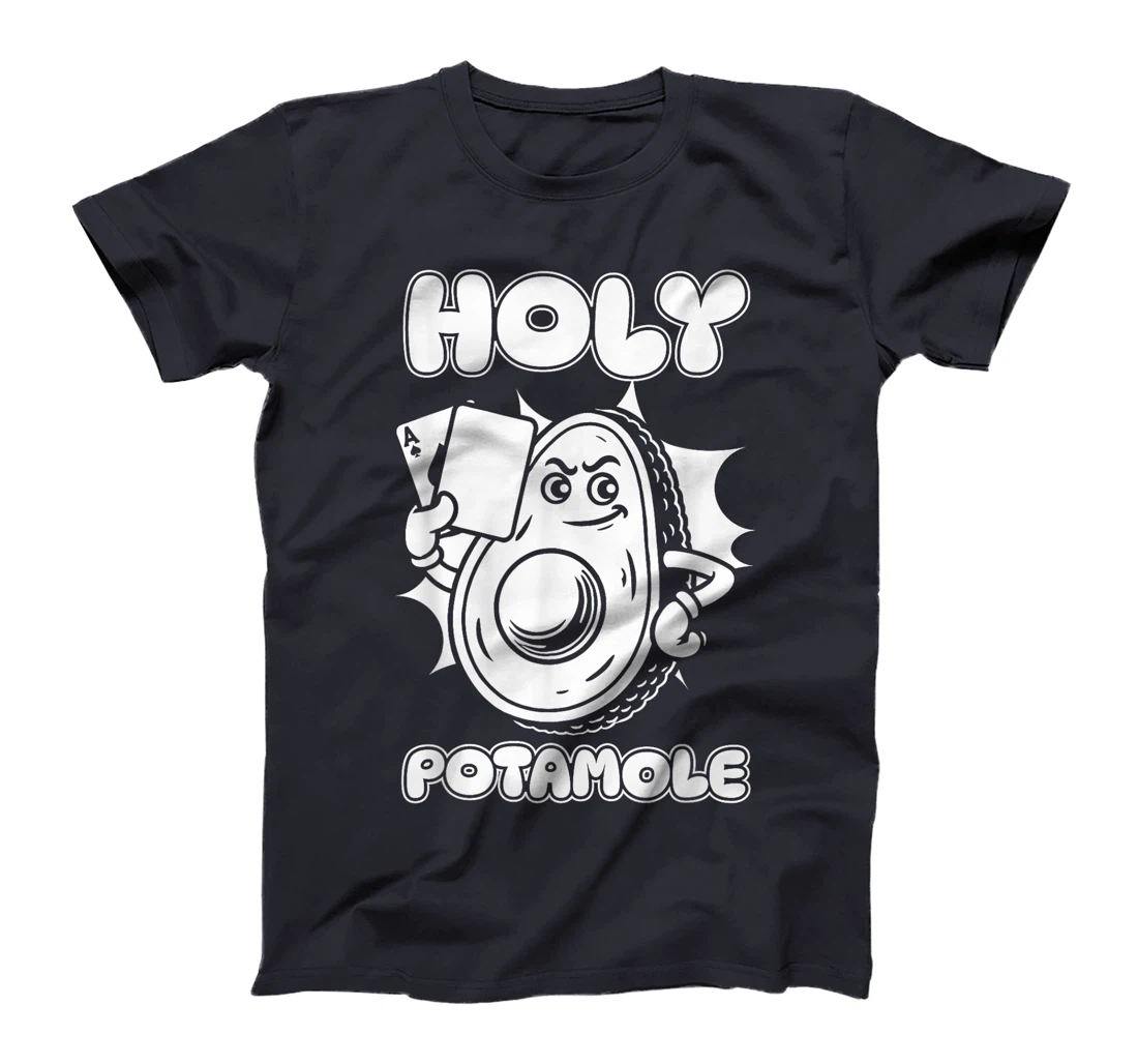 Poker Gambler - Texas Holdem Gambling Avocado Holy Potamole T-Shirt