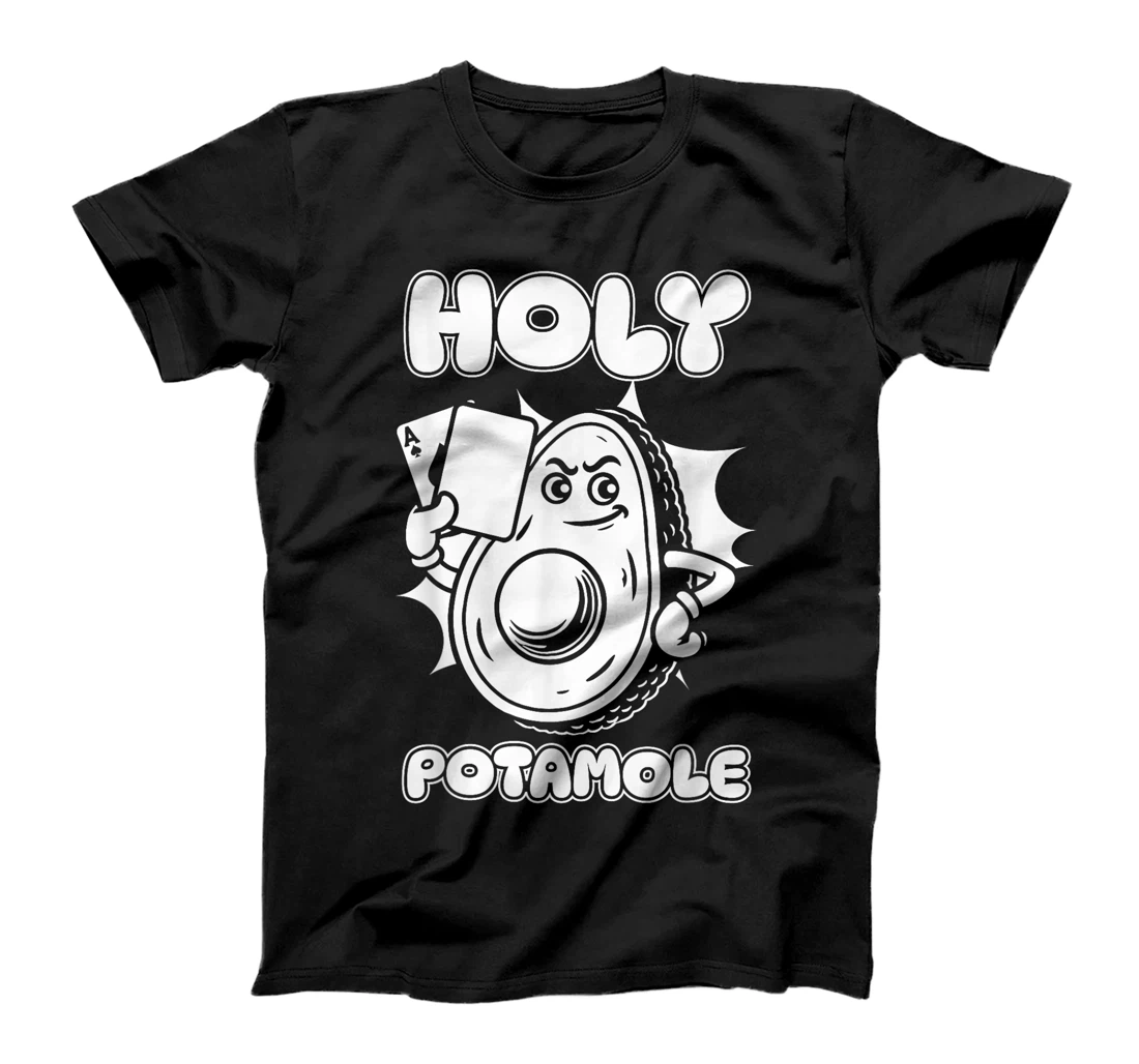 Poker Gambler - Texas Holdem Gambling Avocado Holy Potamole T-Shirt