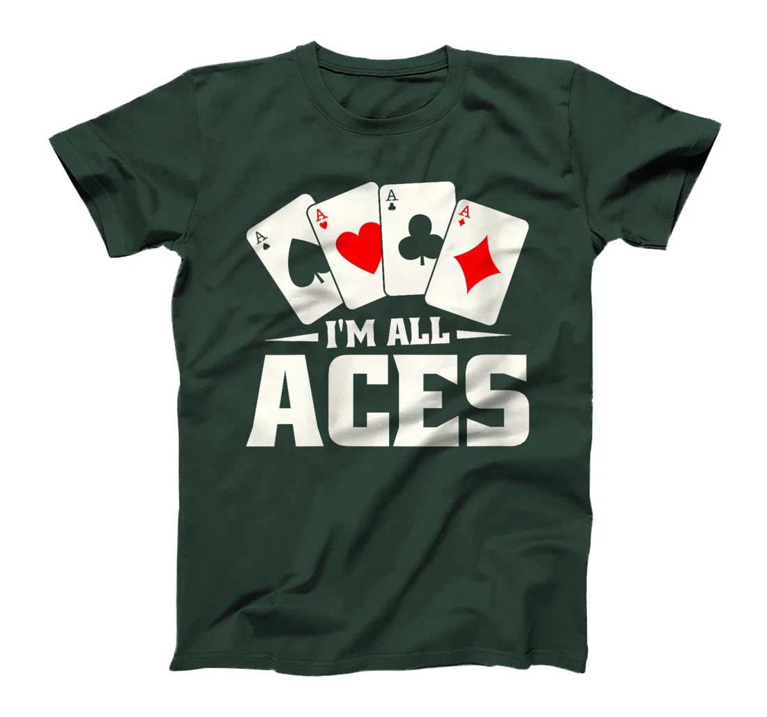 Womens Poker Texas Holdem Gambling - Cards Gambler Im All Aces T-Shirt