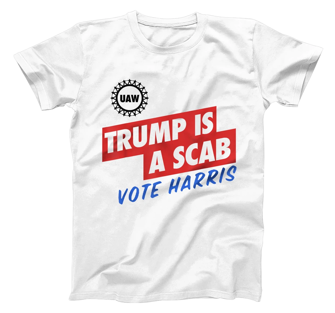 Trump Is A Scab Vote Harris T-Shirt