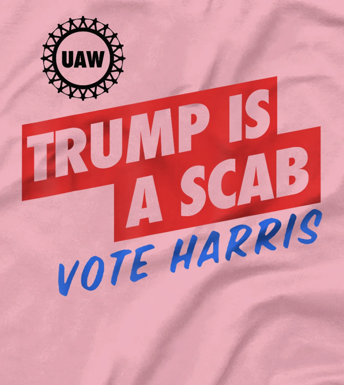 Trump Is A Scab Vote Harris T-Shirt