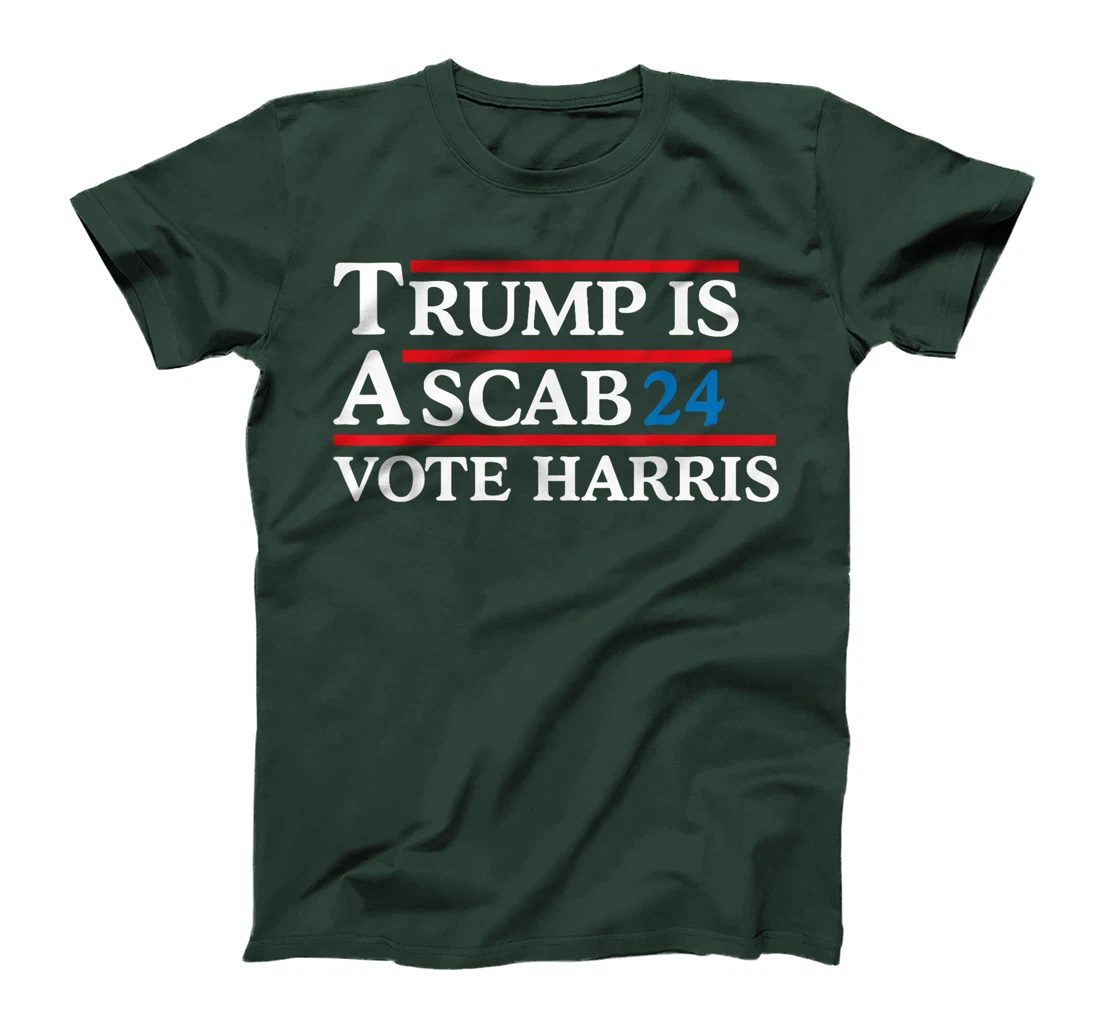 Trump Is A Scab Vote Harris Men Women T-Shirt