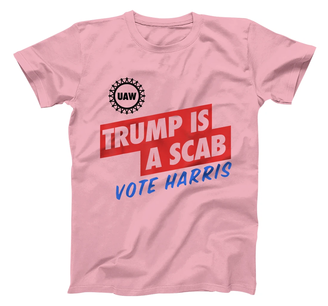 Trump Is A Scab Vote Harris T-Shirt