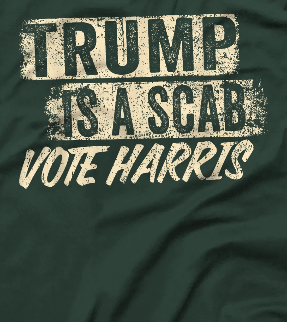 Donald Trump is a SCAB Vote Harris T-Shirt