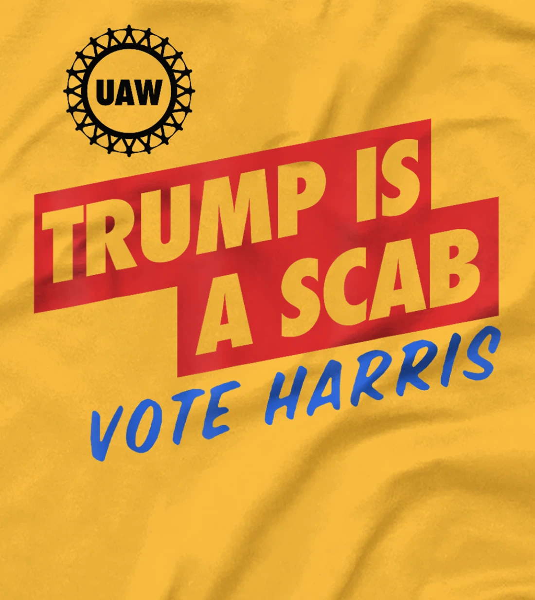 Trump Is A Scab Vote Harris T-Shirt