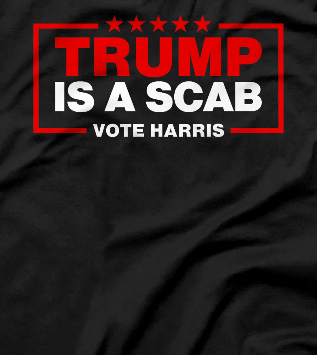 Trump Is A Scab Vote Harris Premium T-Shirt