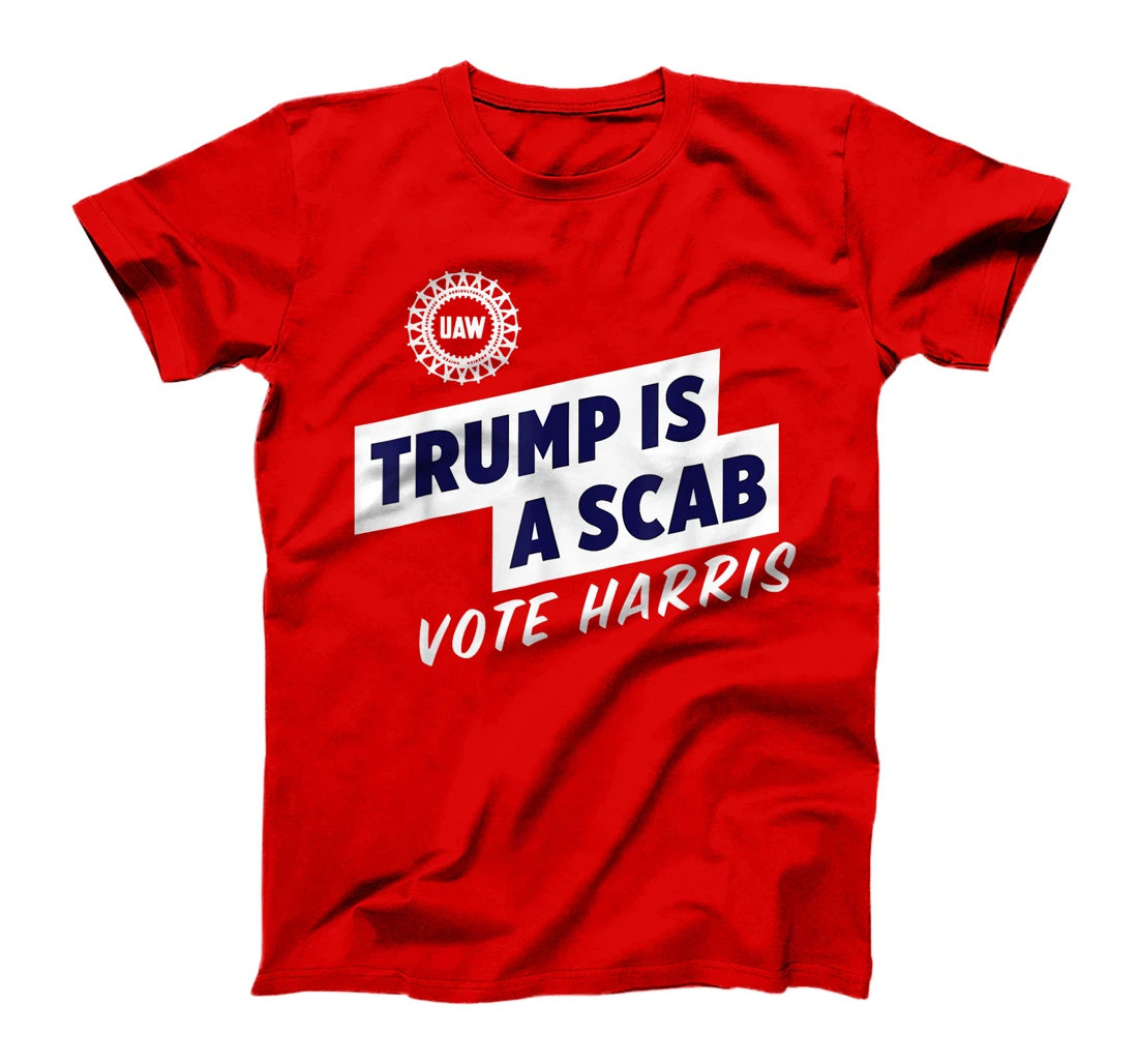 Trump Is A Scab Vote Harris T-Shirt