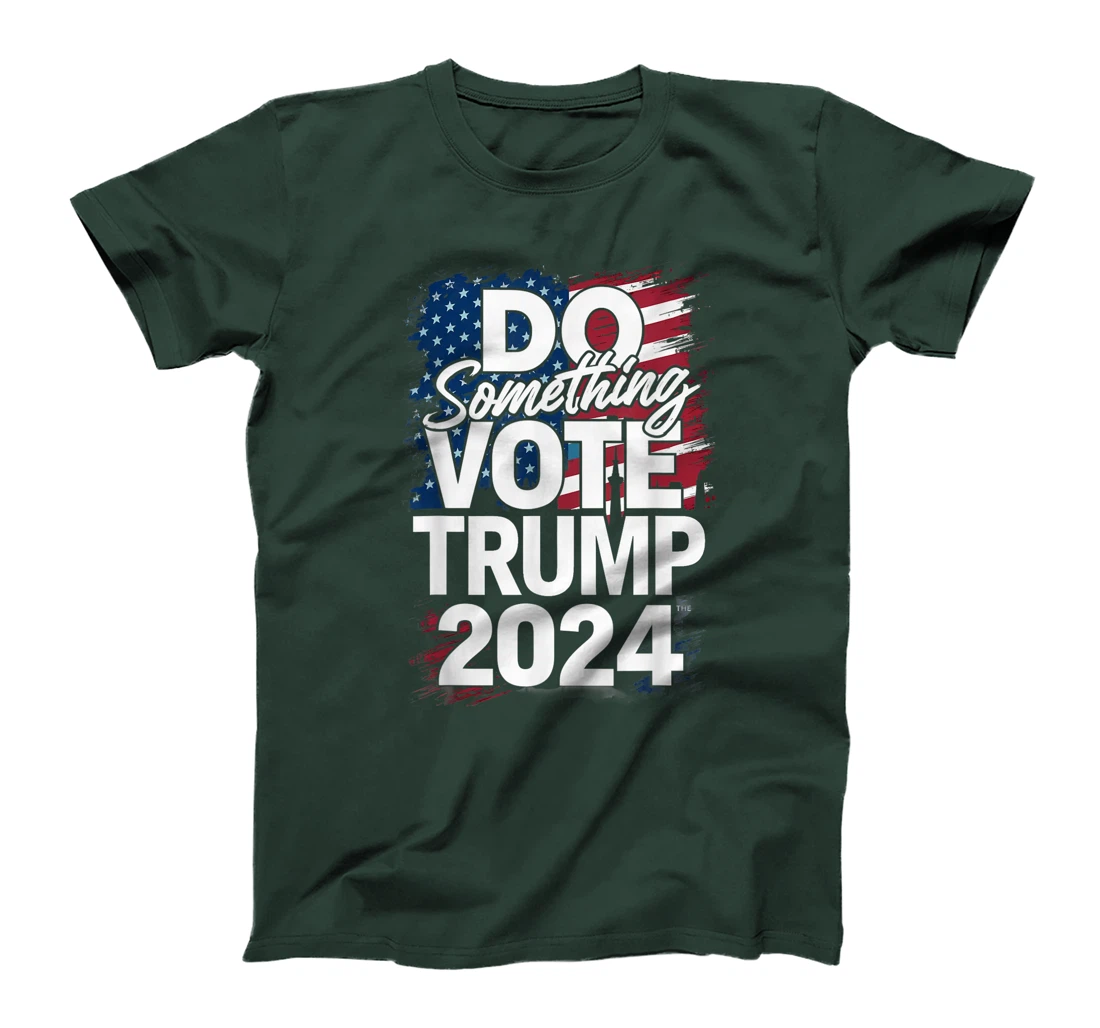 Do Something Vote Trump 2024 T-Shirt