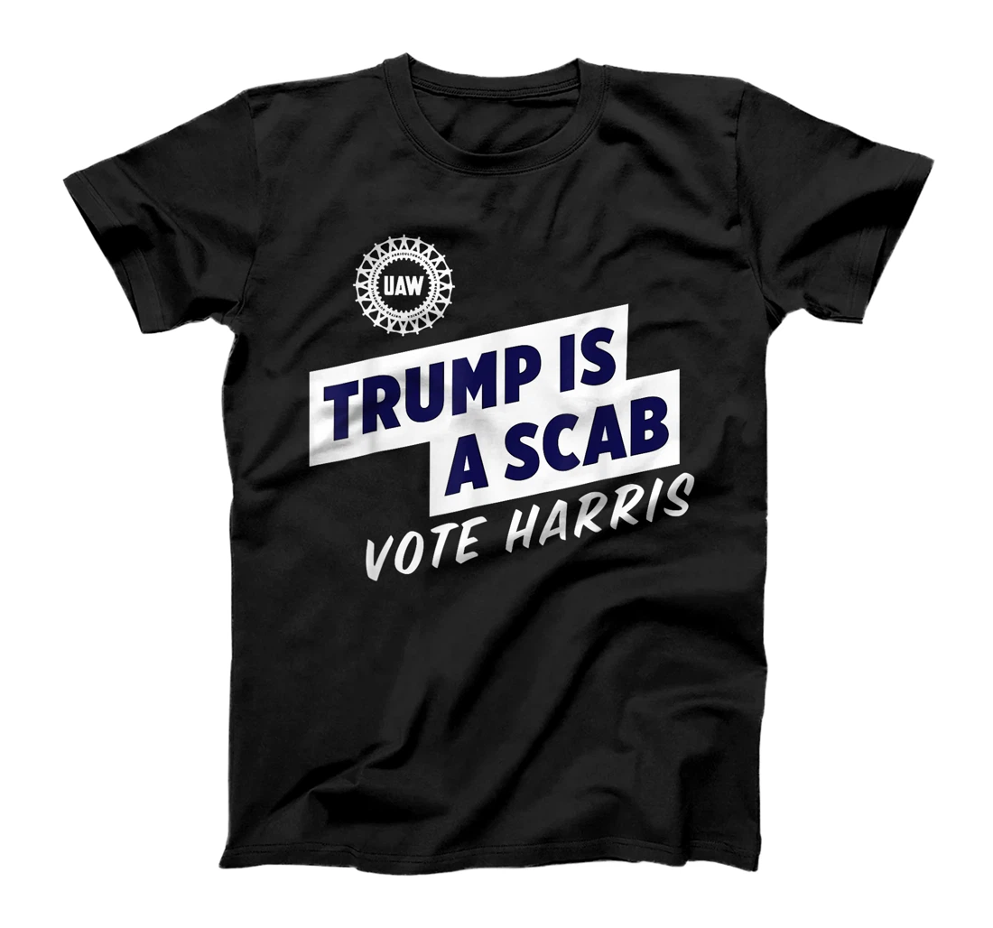 Trump Is A Scab Vote Harris T-Shirt