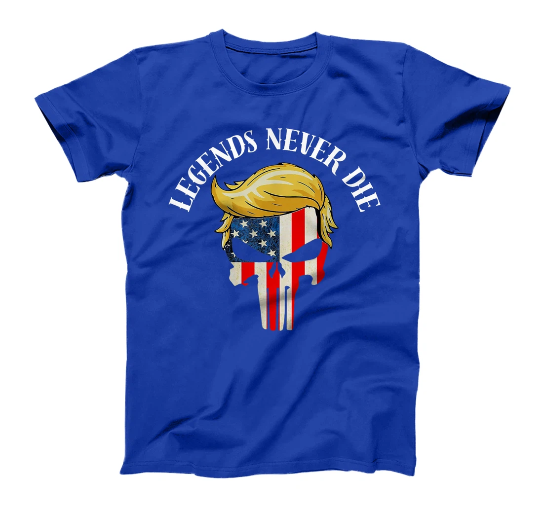Legends never die, Election Day, Novelty Trump T-Shirt