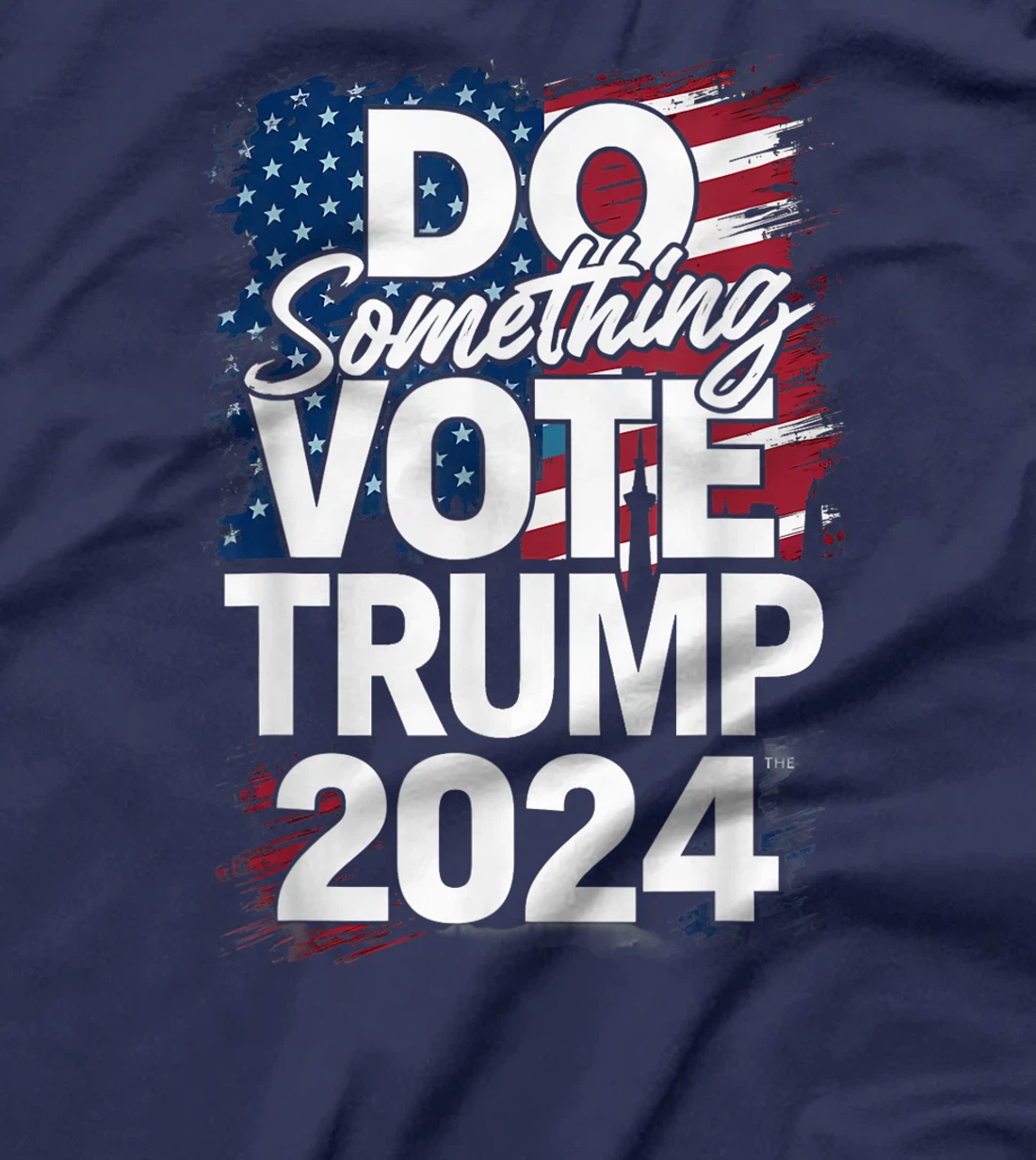 Do Something Vote Trump 2024 T-Shirt