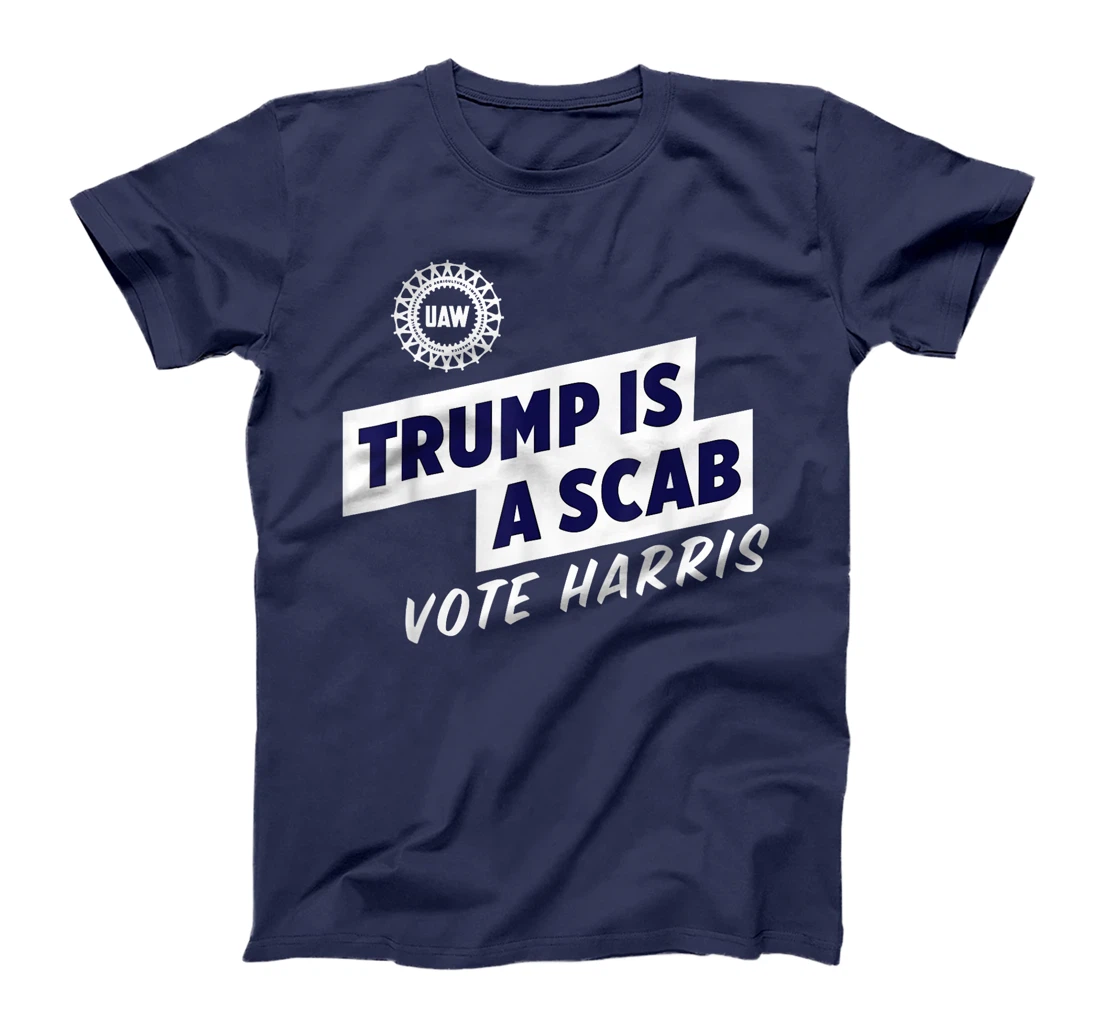 Trump Is A Scab Vote Harris T-Shirt