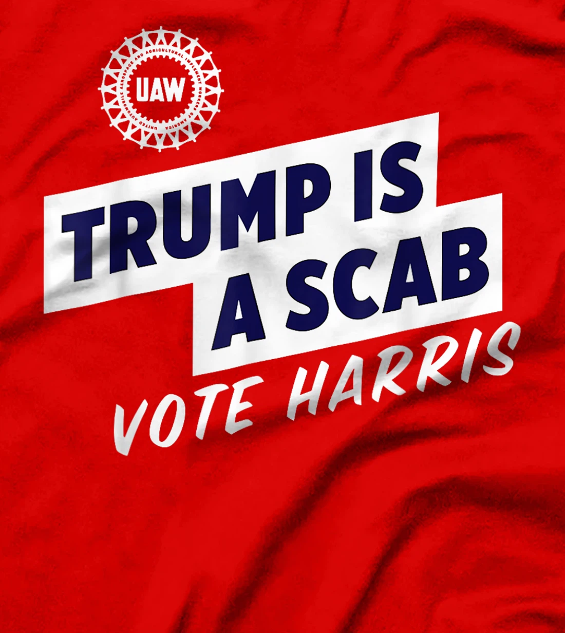 Trump Is A Scab Vote Harris T-Shirt