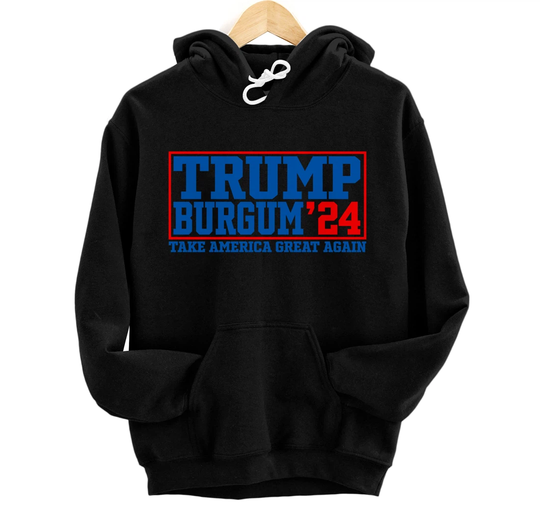 Trump Burgum Take America Back Again 2024 President Trump Pullover Hoodie