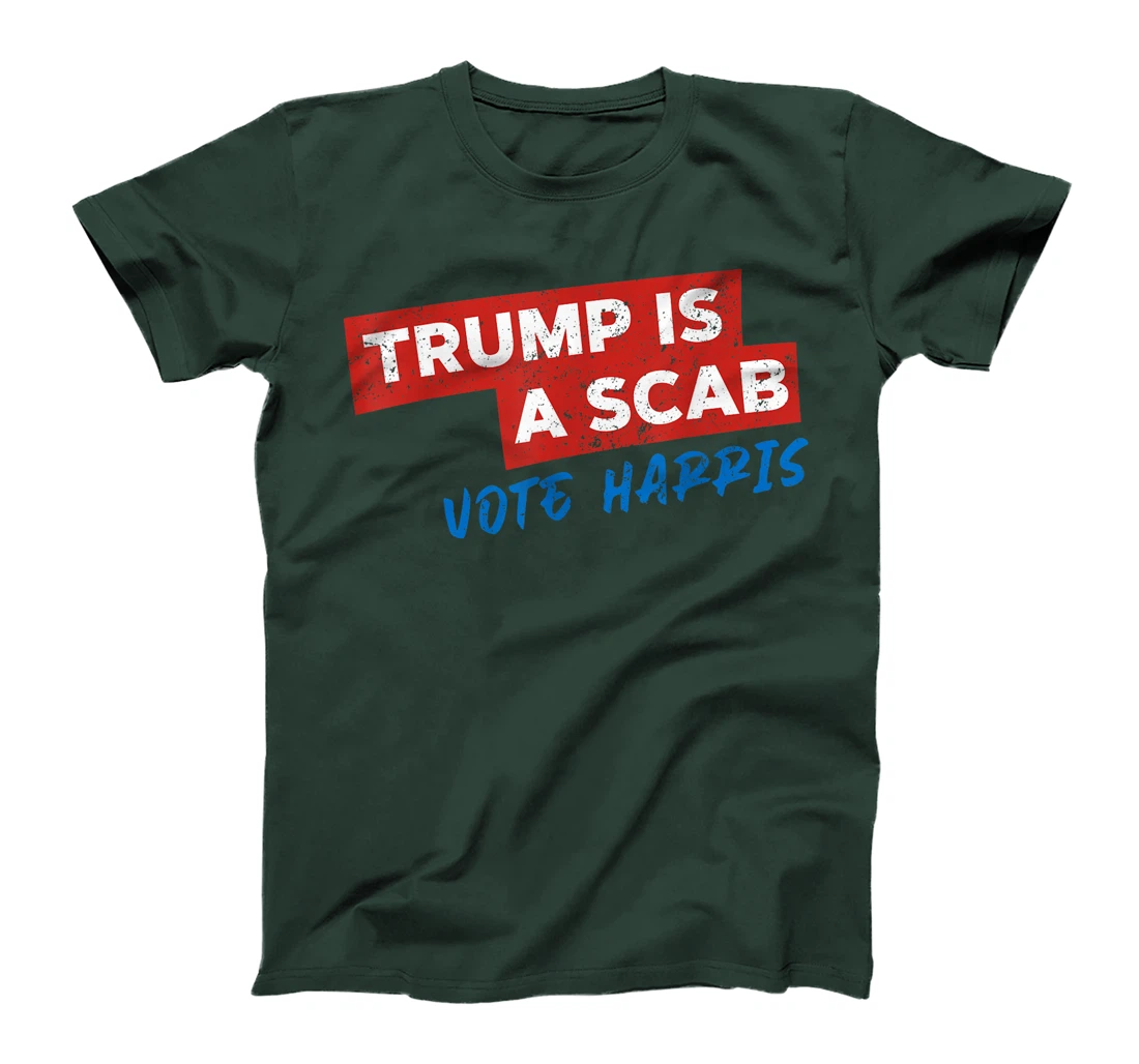 Trump Is A Scab Vote Harris T-Shirt