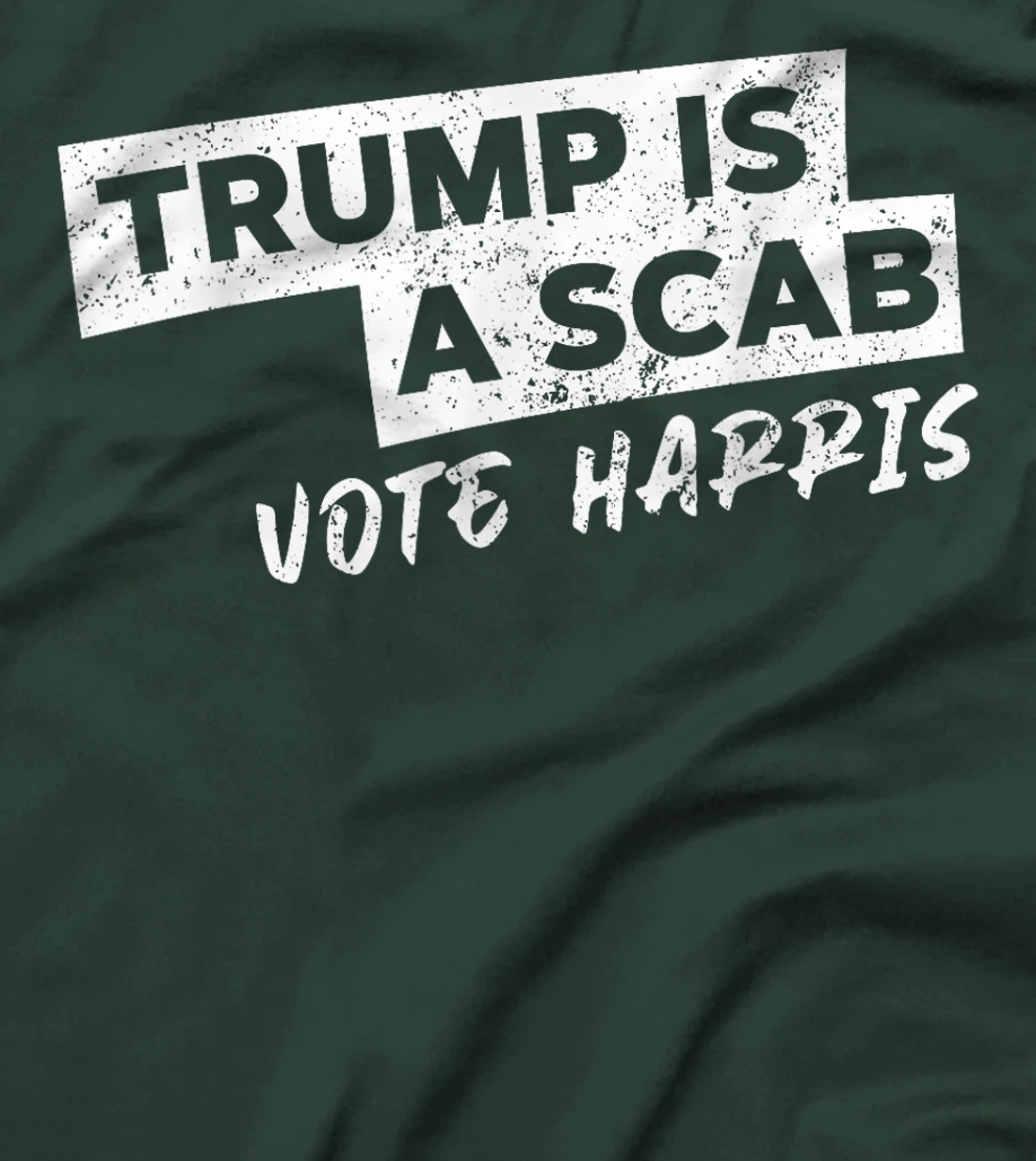 Trump Is A Scab Vote Harris T-Shirt