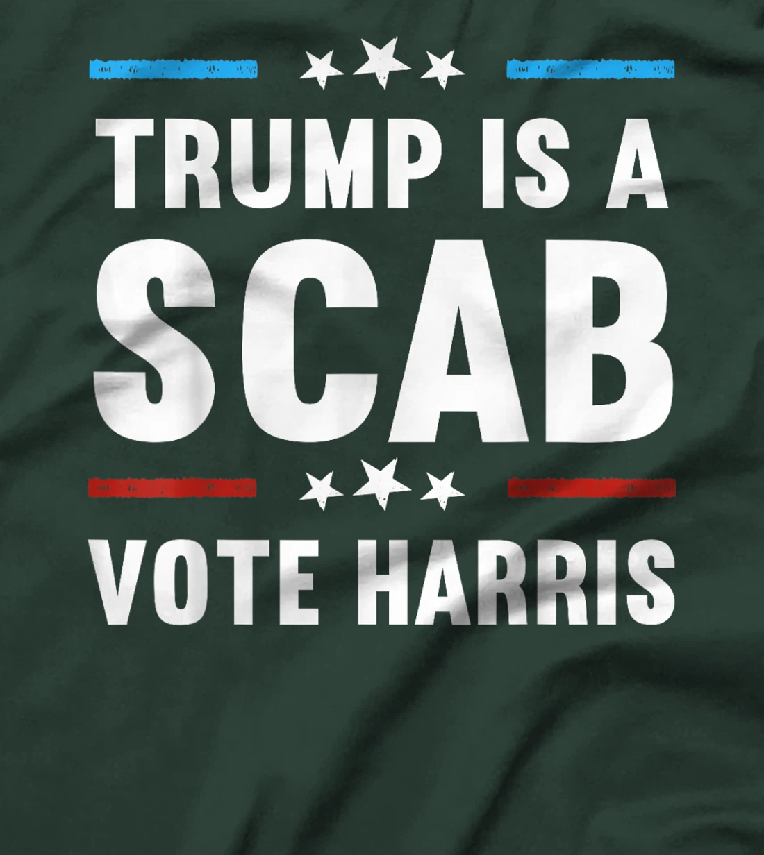 Trump Is A Scab Vote Harris T-Shirt