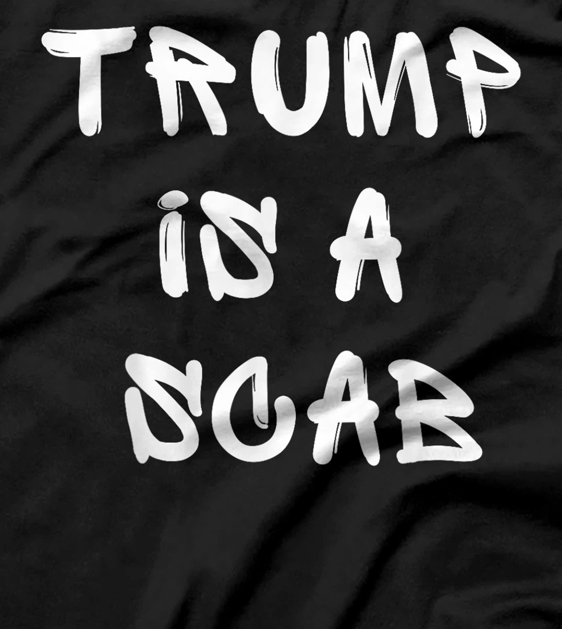 Donald Trump is a SCAB Vote Harris T-Shirt