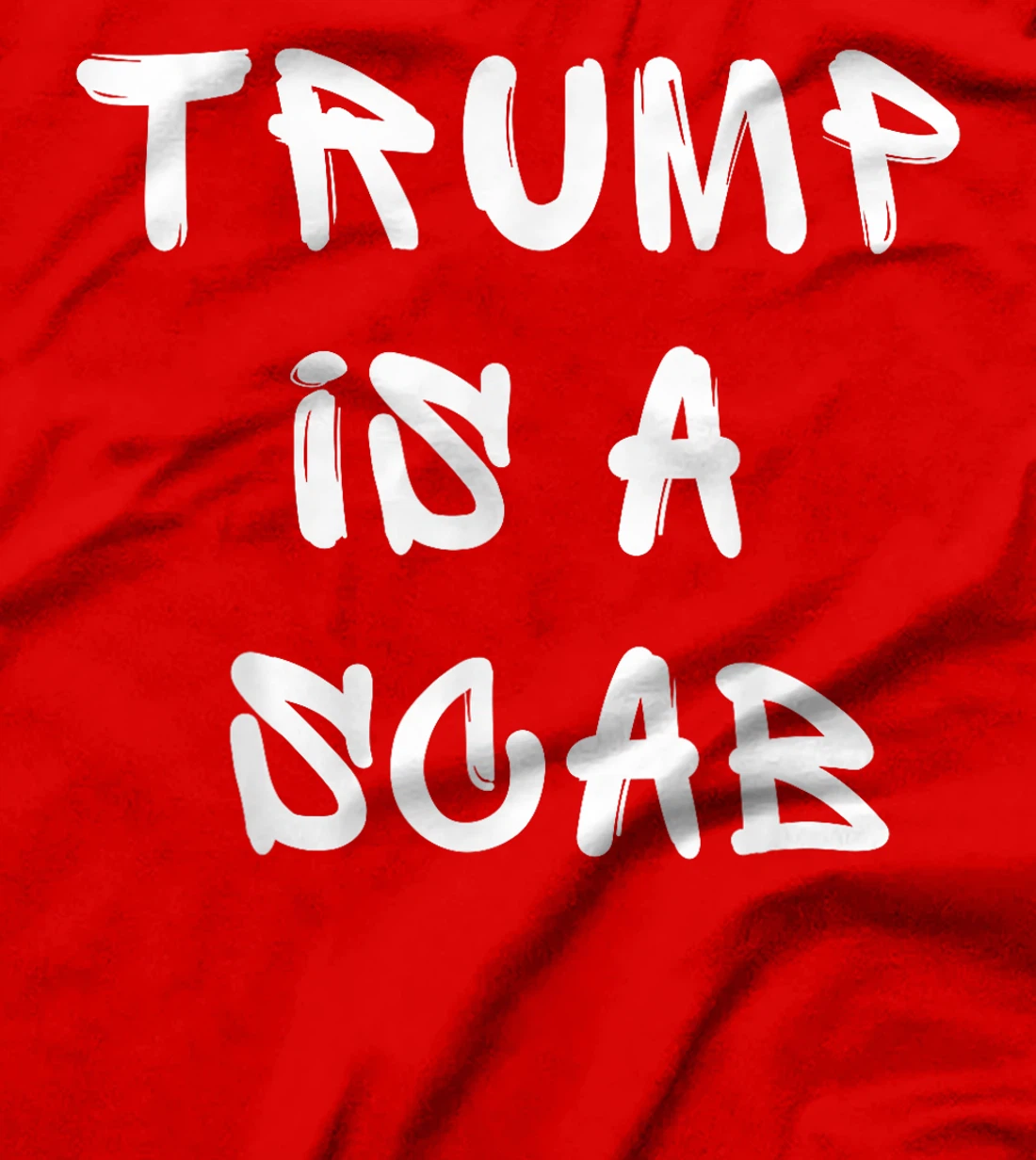 Donald Trump is a SCAB Vote Harris T-Shirt