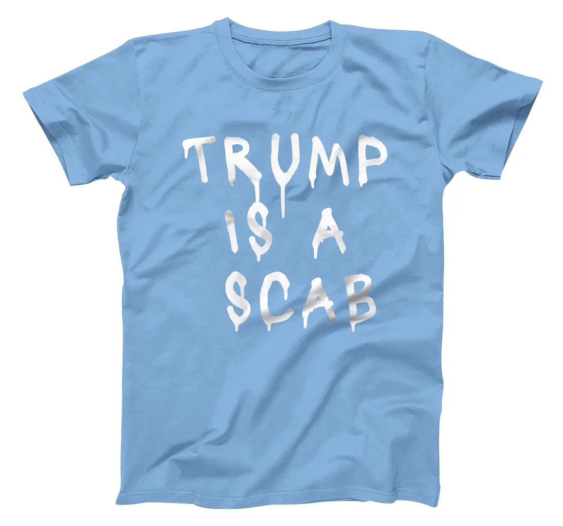 Womens Donald Trump is a SCAB Vote Harris T-Shirt