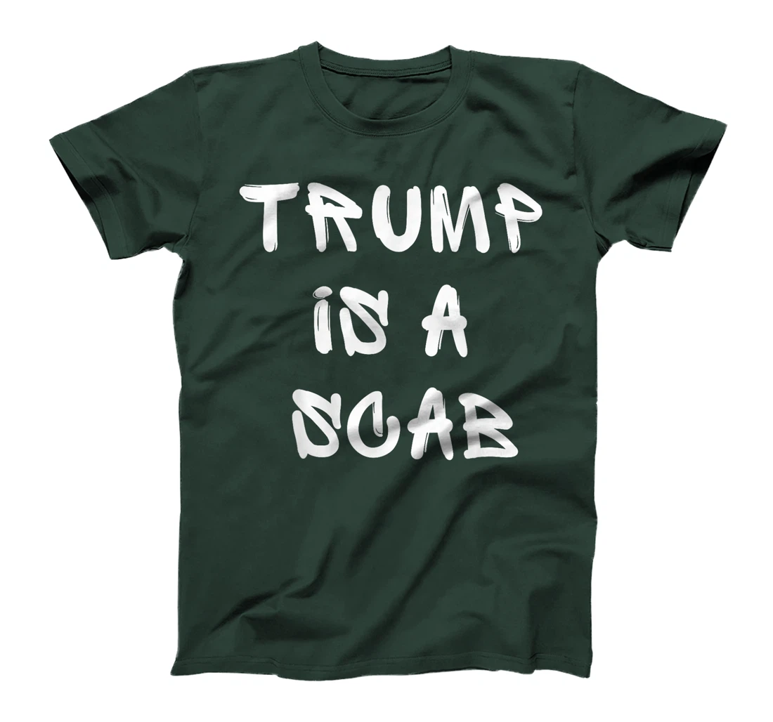 Donald Trump is a SCAB Vote Harris T-Shirt