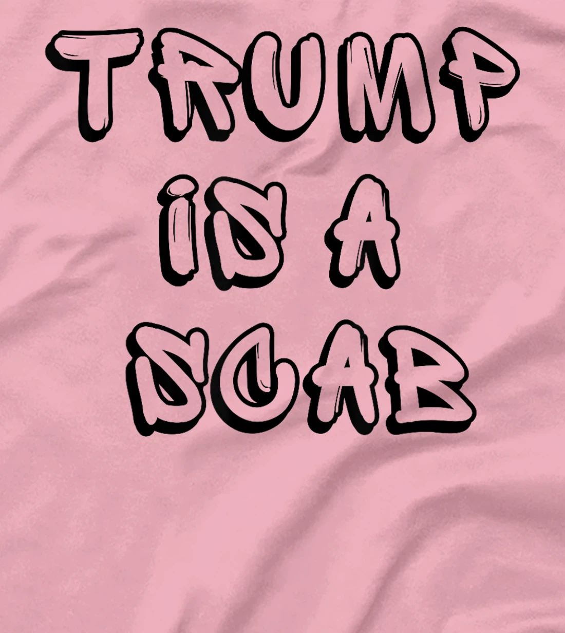 Donald Trump is a SCAB Vote Harris T-Shirt