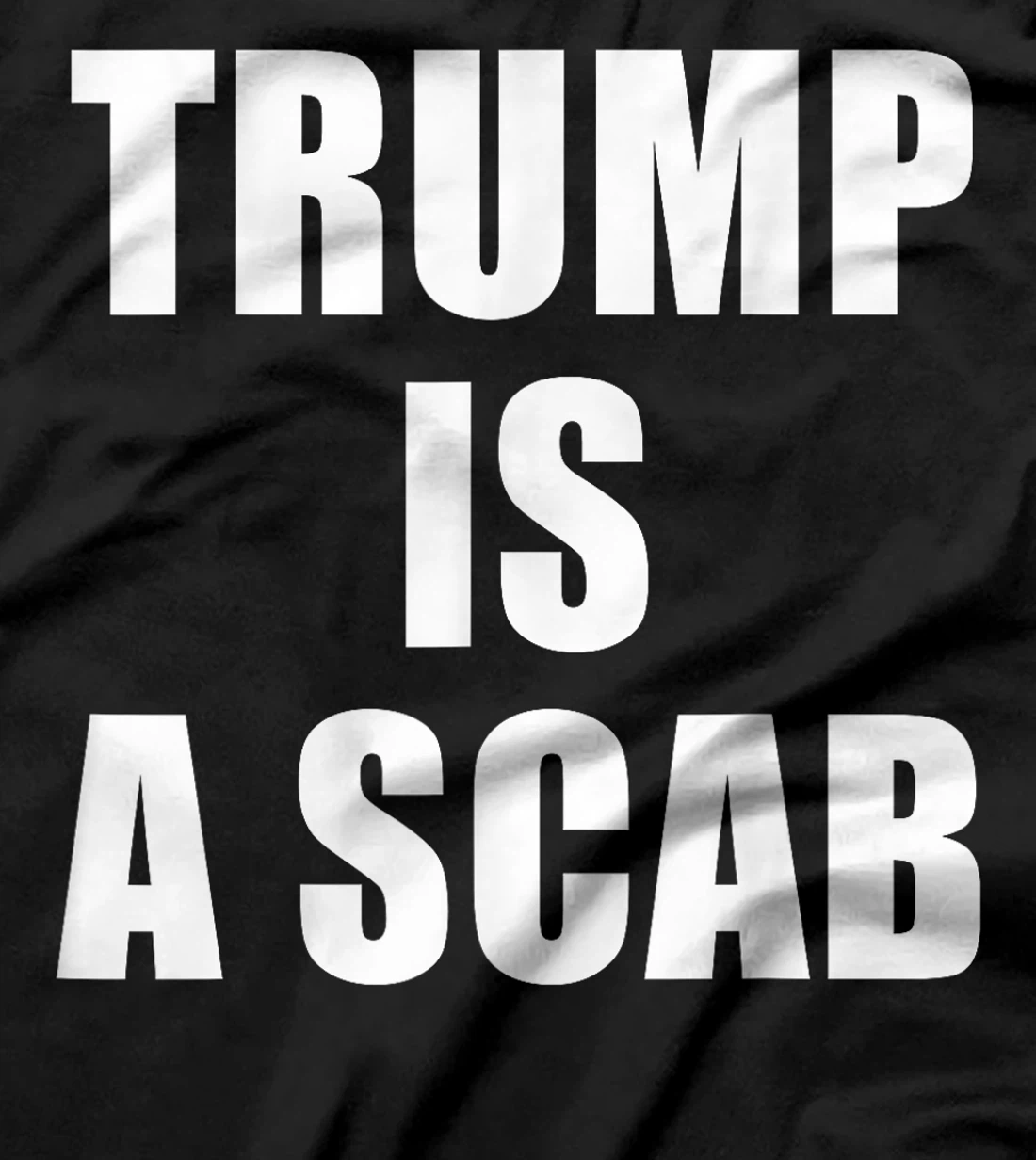 Womens Trump Is A Scab T-Shirt