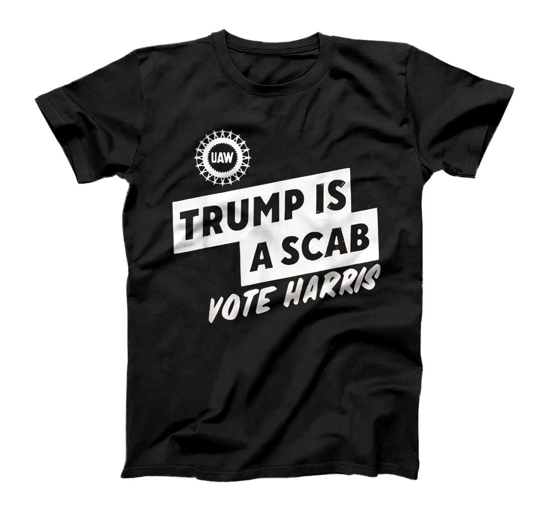Trump Is A Scab Vote Harris T-Shirt