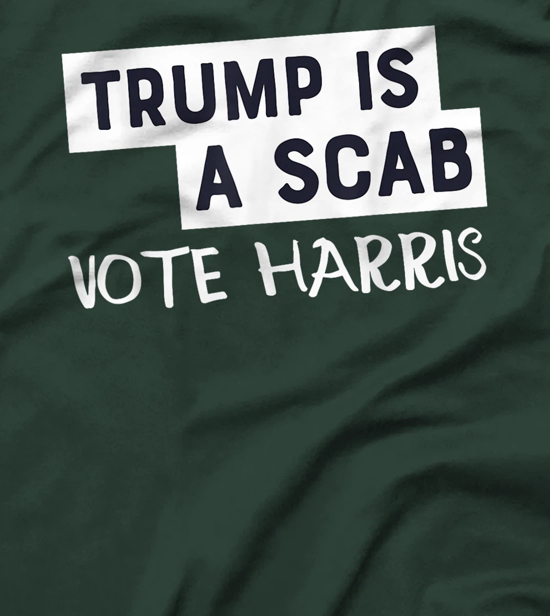 Trump Is A Scab Vote Harris T-Shirt