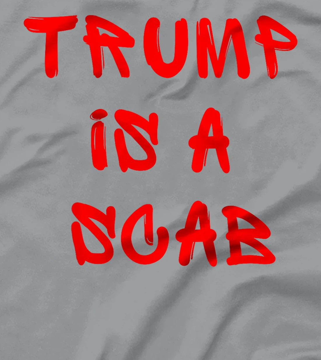 Donald Trump is a SCAB Vote Harris T-Shirt