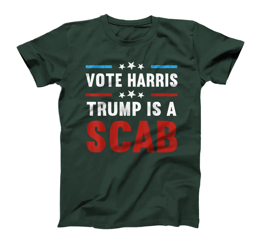 Trump Is A Scab Vote Harris T-Shirt