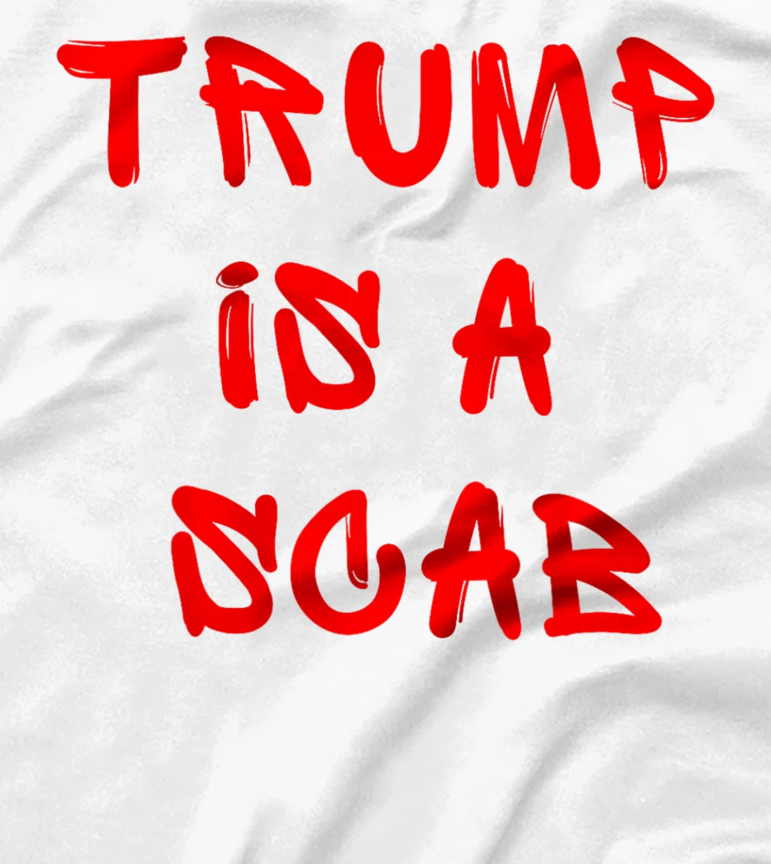 Donald Trump is a SCAB Vote Harris T-Shirt