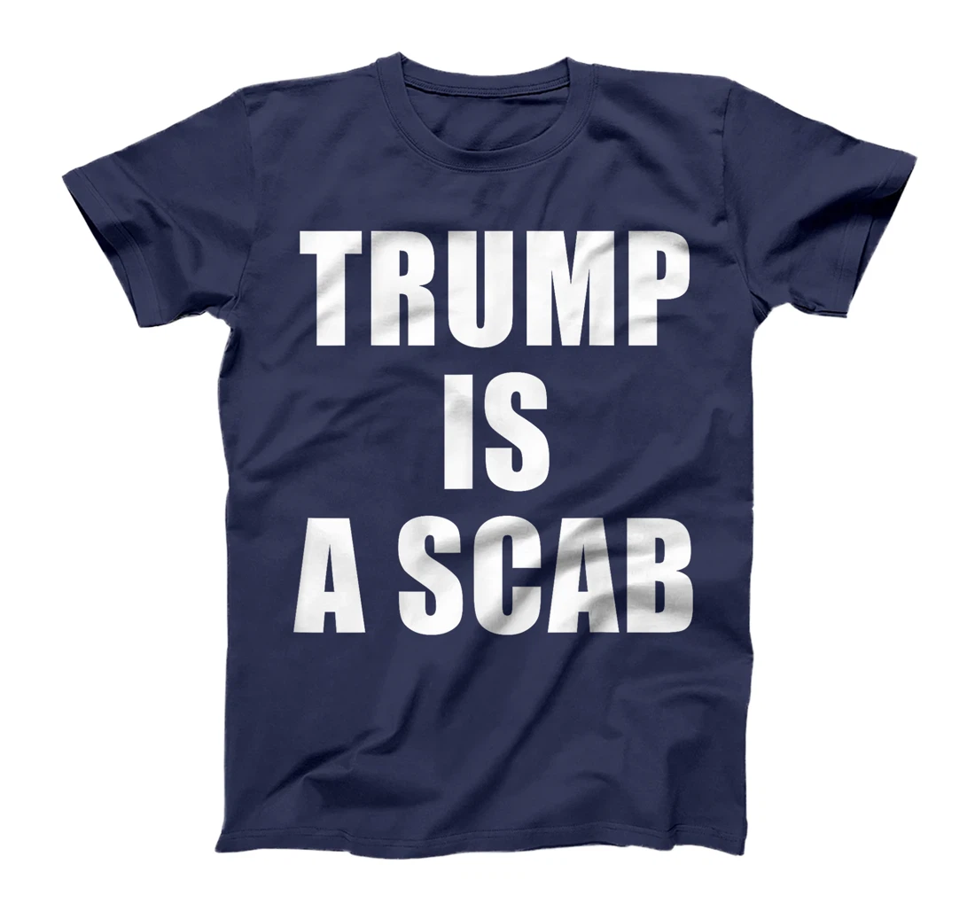 Womens Trump Is A Scab T-Shirt