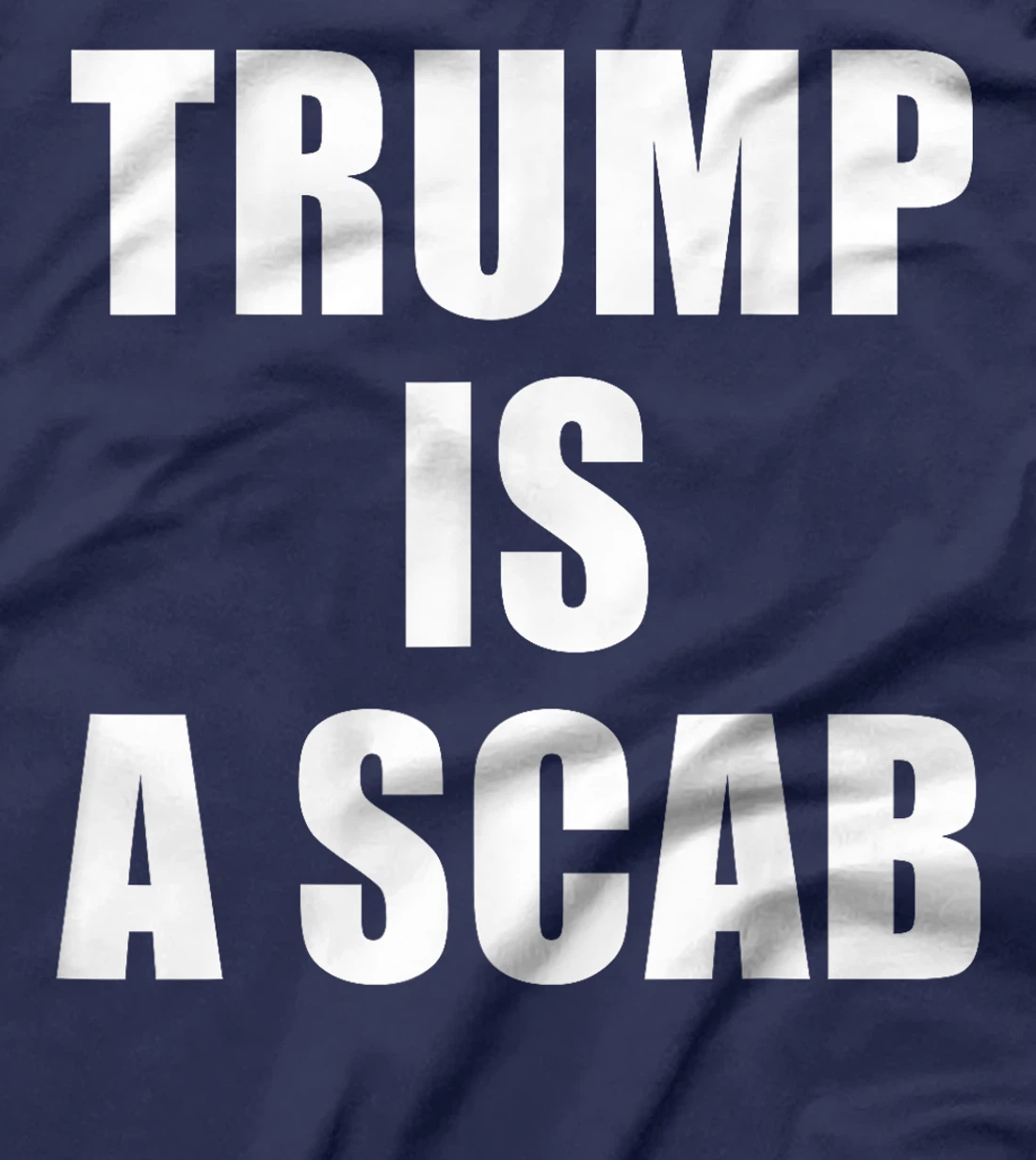 Womens Trump Is A Scab T-Shirt