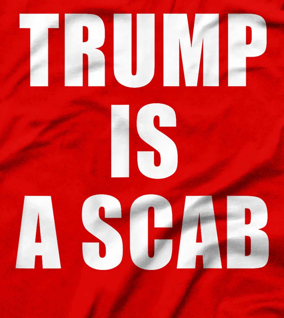 Womens Trump Is A Scab T-Shirt