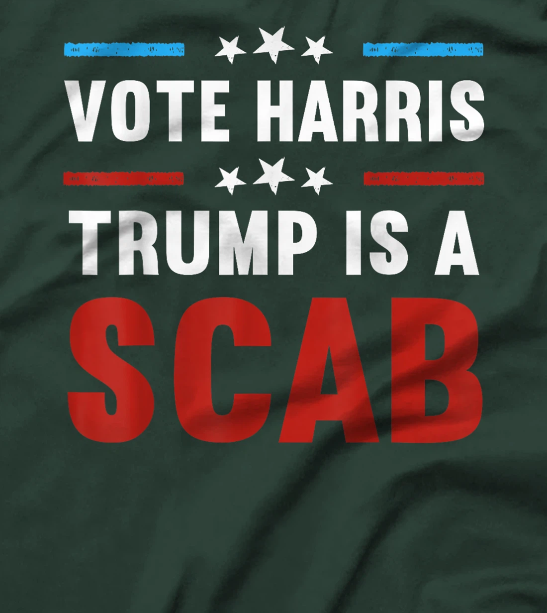 Trump Is A Scab Vote Harris T-Shirt