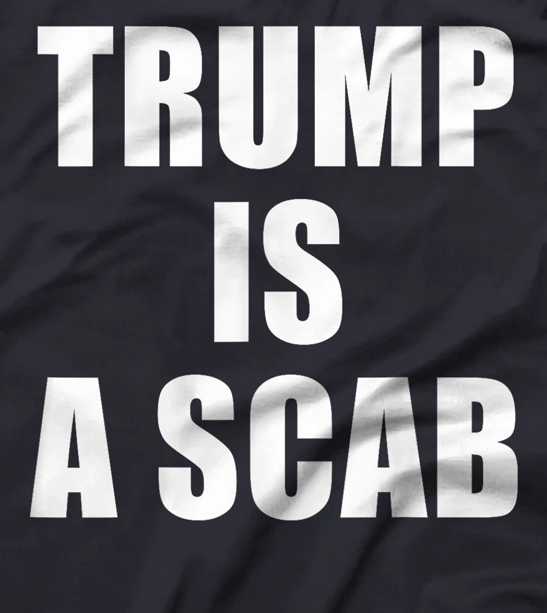Womens Trump Is A Scab T-Shirt