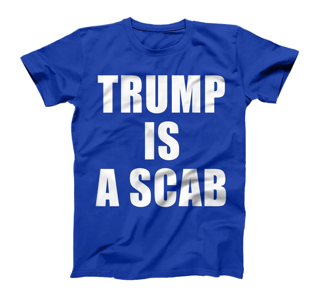 Womens Trump Is A Scab T-Shirt