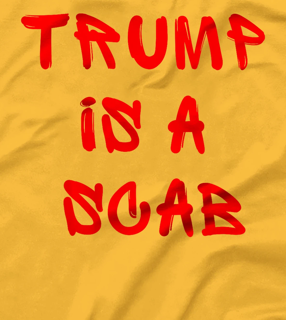 Donald Trump is a SCAB Vote Harris T-Shirt