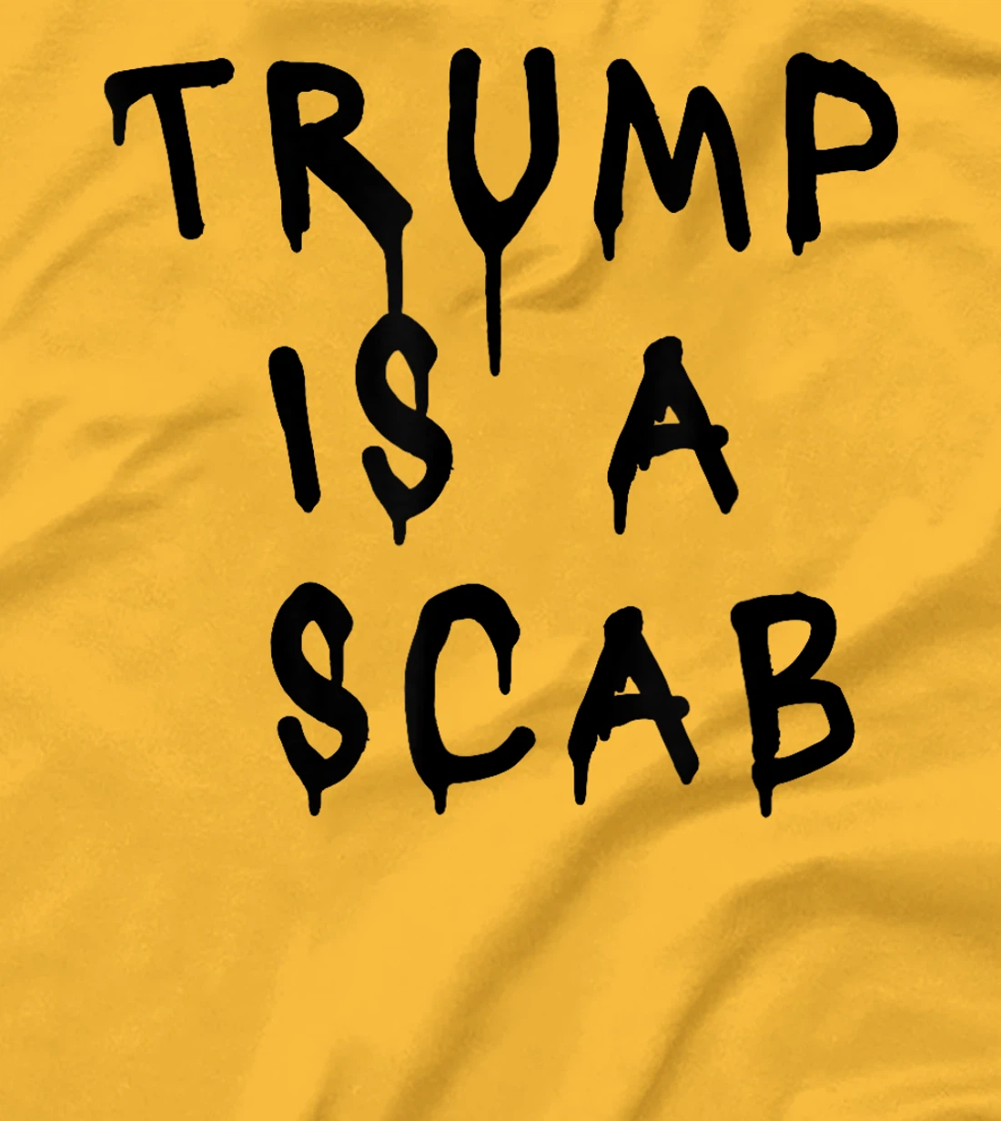 Donald Trump is a SCAB Vote Harris T-Shirt