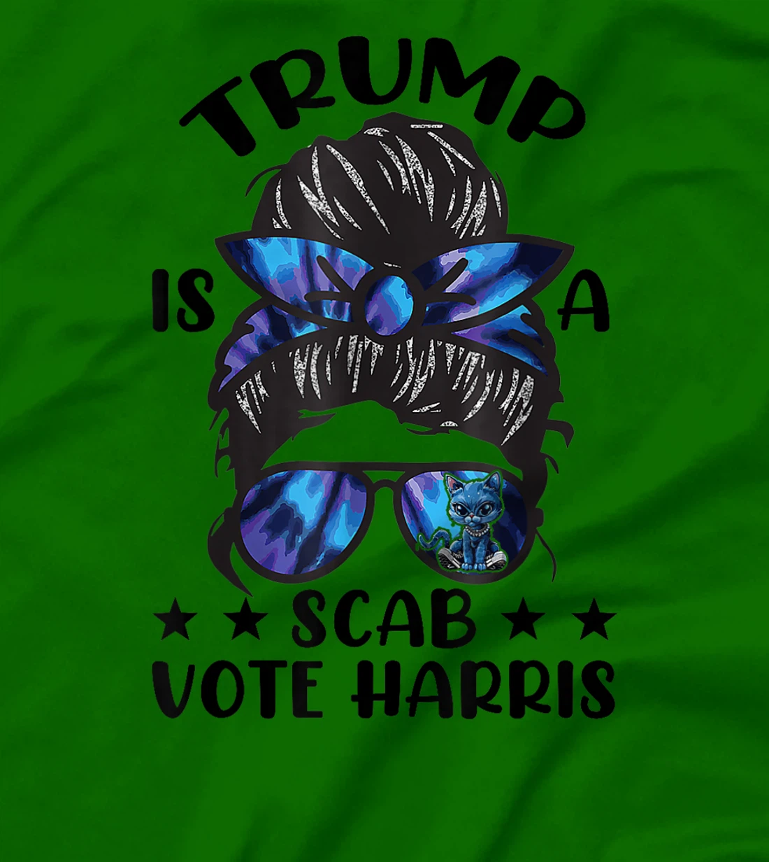 Cat Ladies Messy Bun Funny Trump Is A Scab Vote Harris T-Shirt
