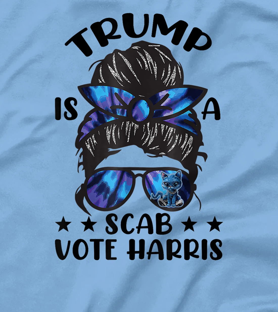 Cat Ladies Messy Bun Funny Trump Is A Scab Vote Harris T-Shirt