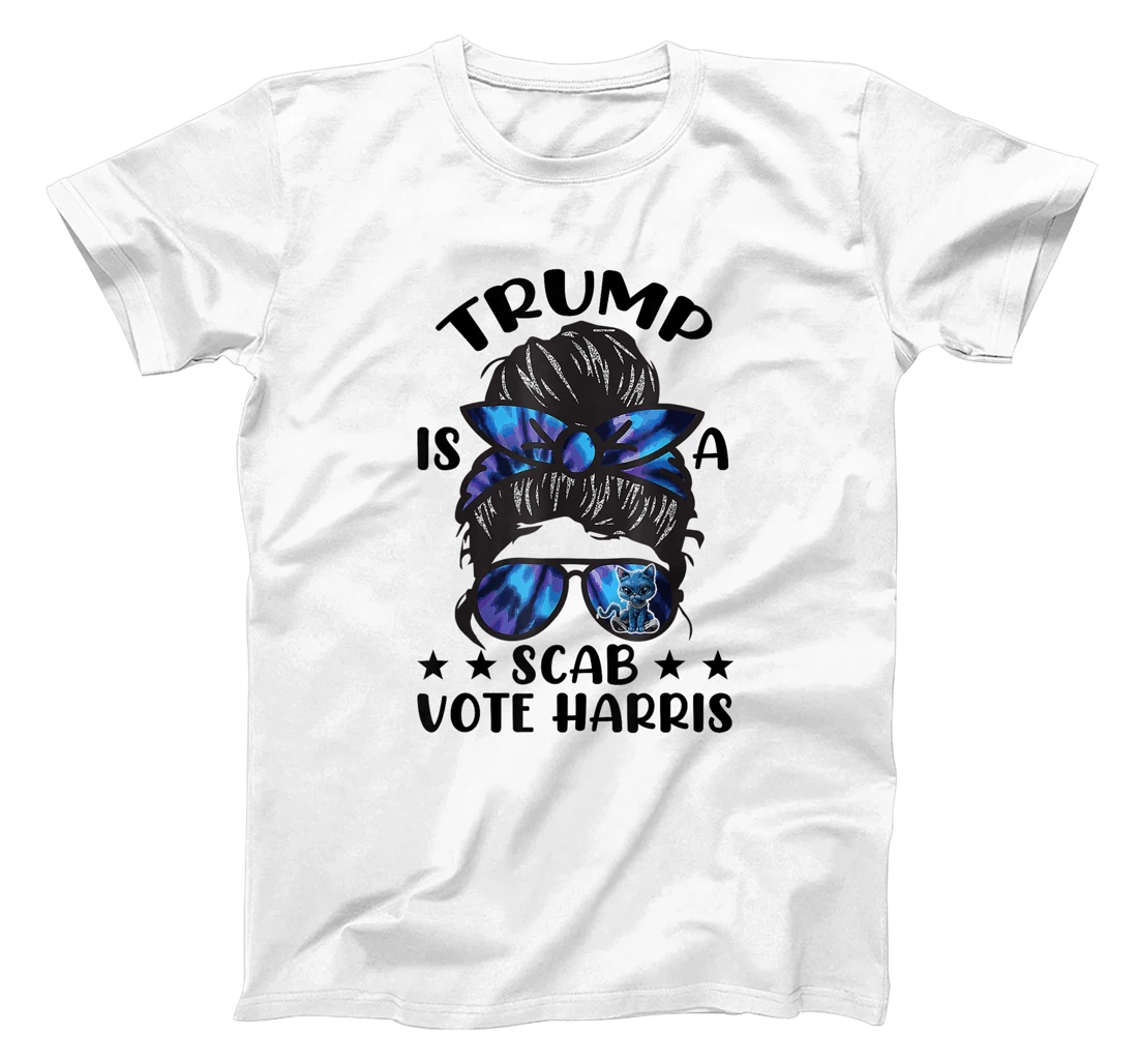 Cat Ladies Messy Bun Funny Trump Is A Scab Vote Harris T-Shirt