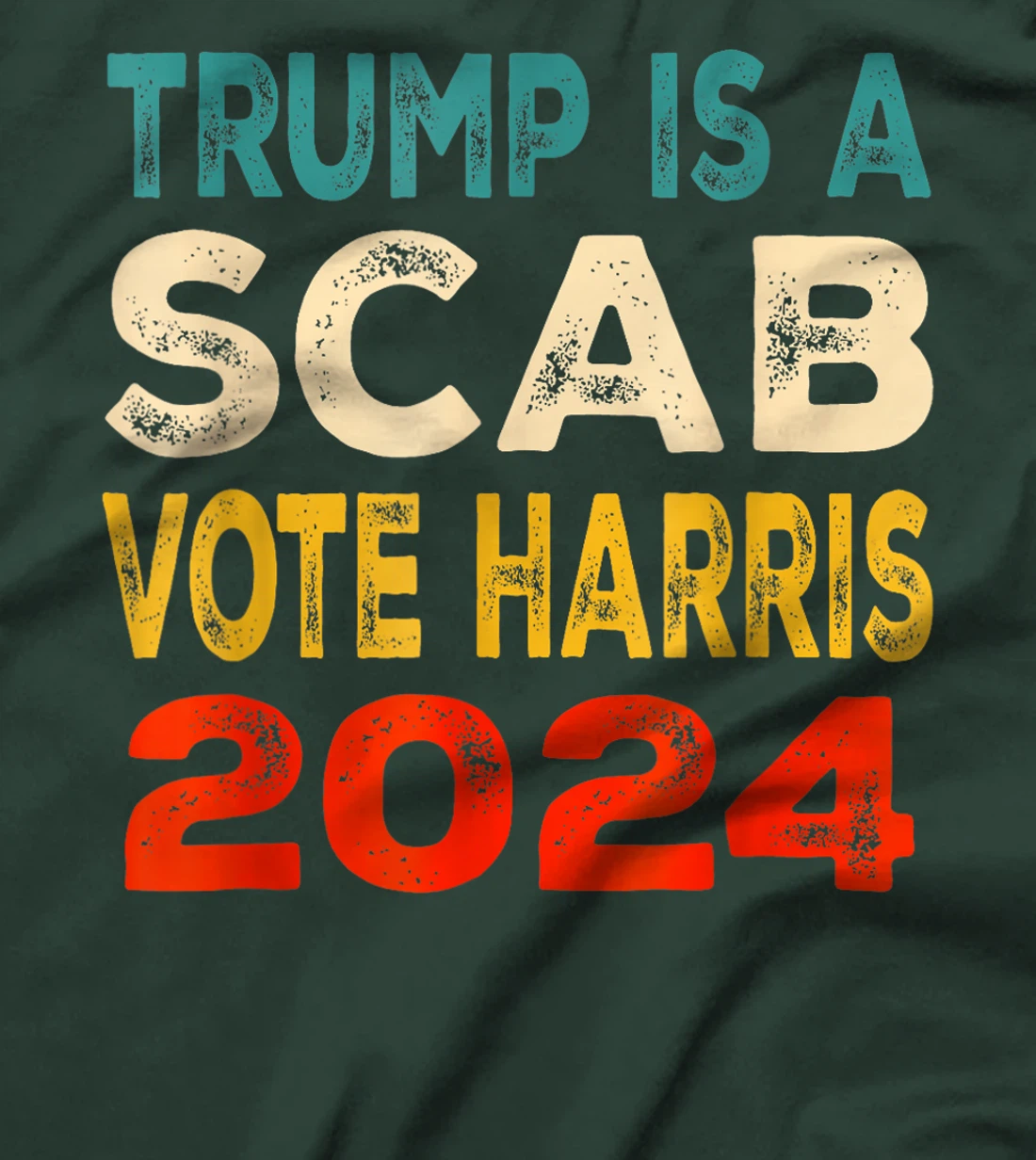 Trump Is A Scab Vote Harris T-Shirt